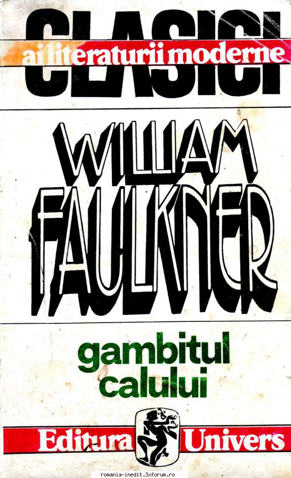 [b] william faulkner william faulkner gambitul radu univers moderne       mistere