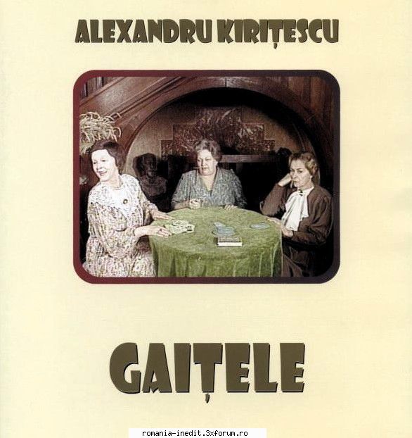 gaitele (1993) (teatru) gaitele piesei petrece casa anetei duduleanu, tasse duduleanu, casă